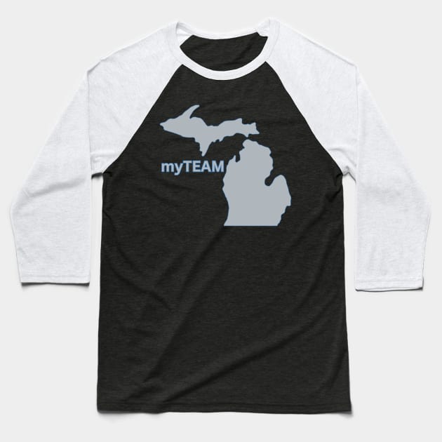 Michigan is My Team! Baseball T-Shirt by Shawn's Domain